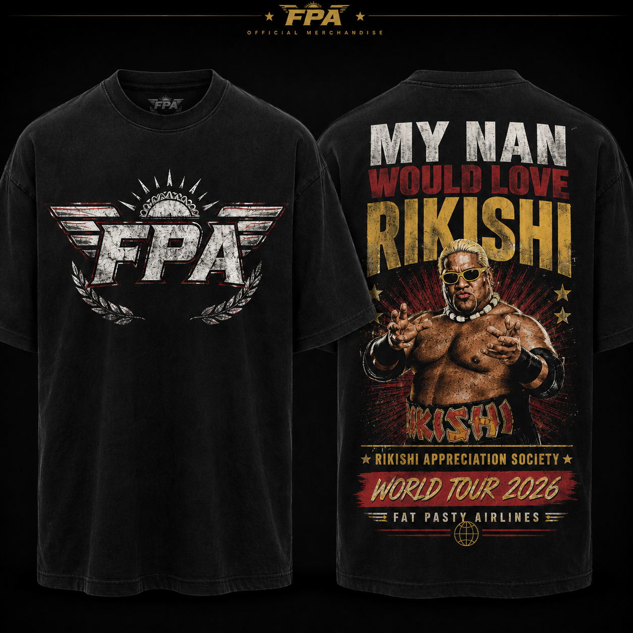 My Nan Would Love Rikishi Tee — FPA front, Rikishi World Tour 2026 back
